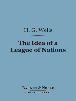 cover image of The Idea of a League of Nations (Barnes & Noble Digital Library)
